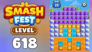 Smash Fest Level 618 Walkthrough