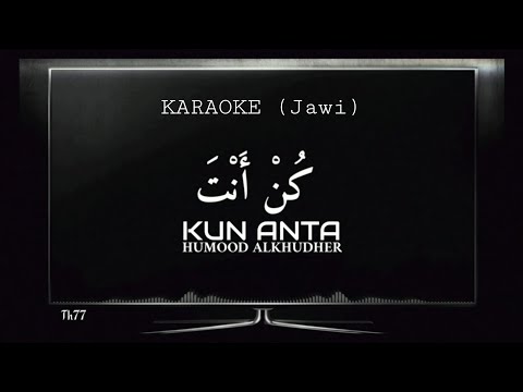 KARAOKE | KUN ANTA - Humood Alkhudher / Jawi