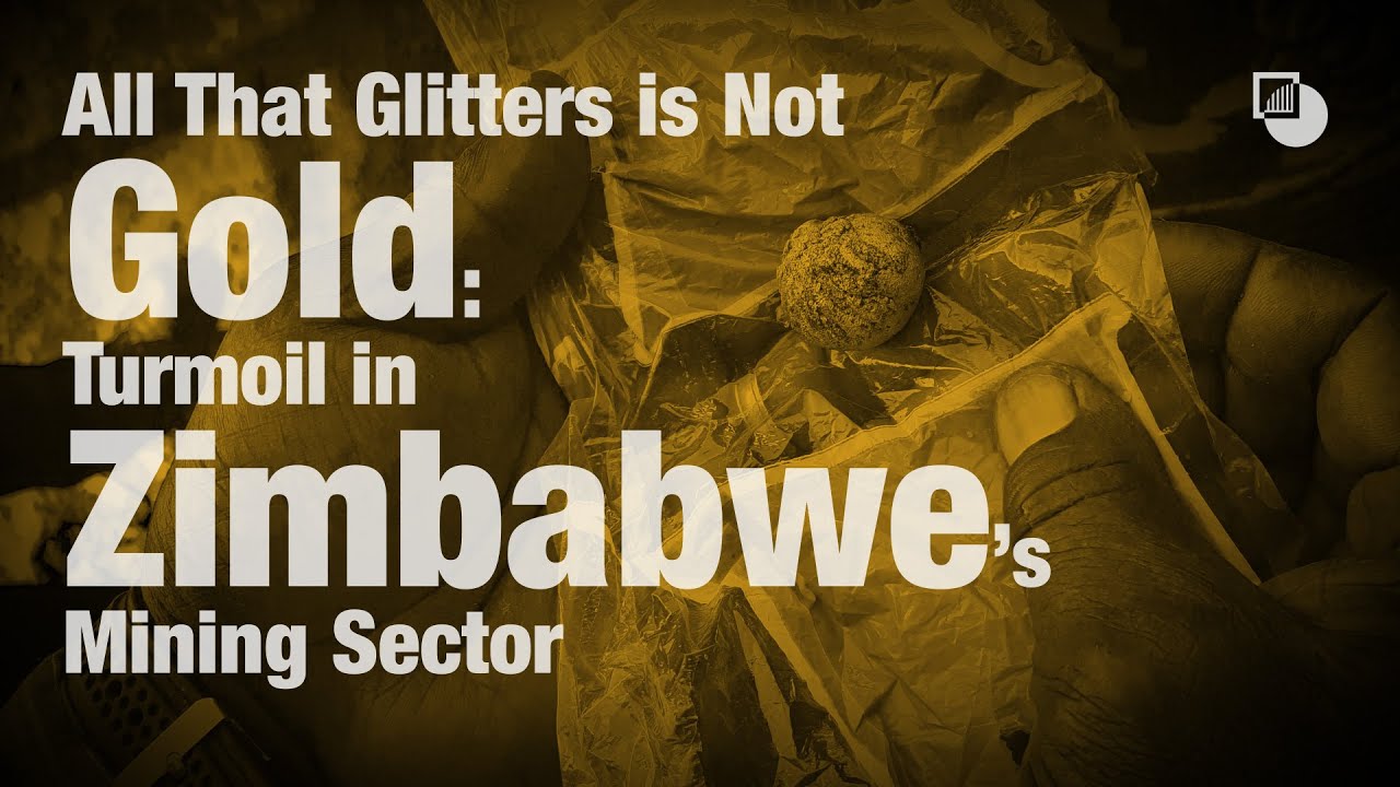 All That Glitters Is Not Gold Turmoil In Zimbabwe S Mining Sector Crisis Group