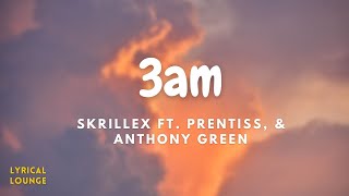 3am-  Skrillex, Prentiss, &amp; Anthony Green (Lyrics Video)