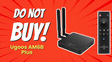 Ugoos AM6B Plus | 8 Reasons NOT to Buy 🚫