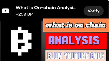 what is on chain analysis BLUM YouTube video code daily #blum