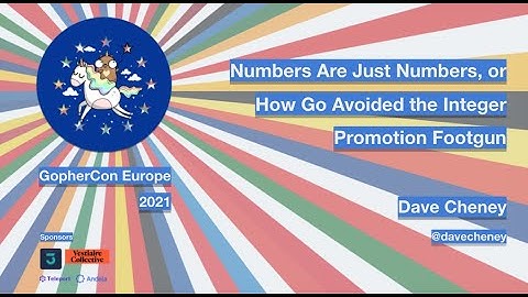 GopherCon Europe 2021: Dave Cheney - How Go Avoided the Integer Promotion Footgun