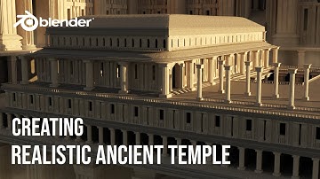 Creating Realistic Ancient Temple In Blender