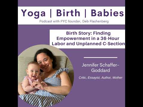 Birth Story: Finding Empowerment in a 36-Hour Labor and Unplanned C-Section with Jennifer Schaffe...