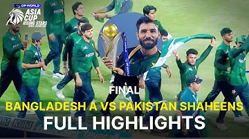 Full Highlights | Ban A vs Pakistan Shaheens | FINAL | Asia Cup Rising Stars 2025| ZH1J
