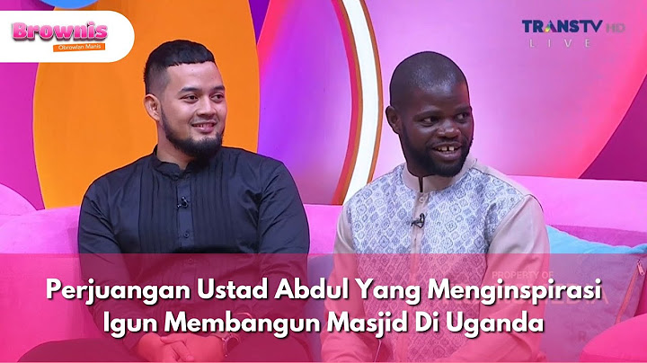 Perjuangan Ustad Abdul Yang Menginspirasi Igun Membangun Masjid Di Uganda - BROWNIS (7/2/25) P3