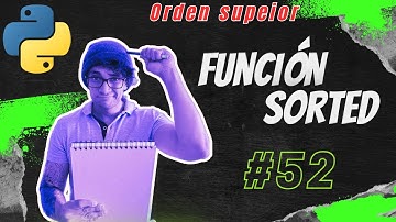 Python desde cero 52: Funciones de orden superior - sorted