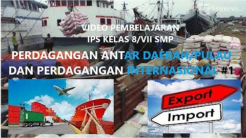 Perdagangan antar pulau antara lain adalah sebagai berikut