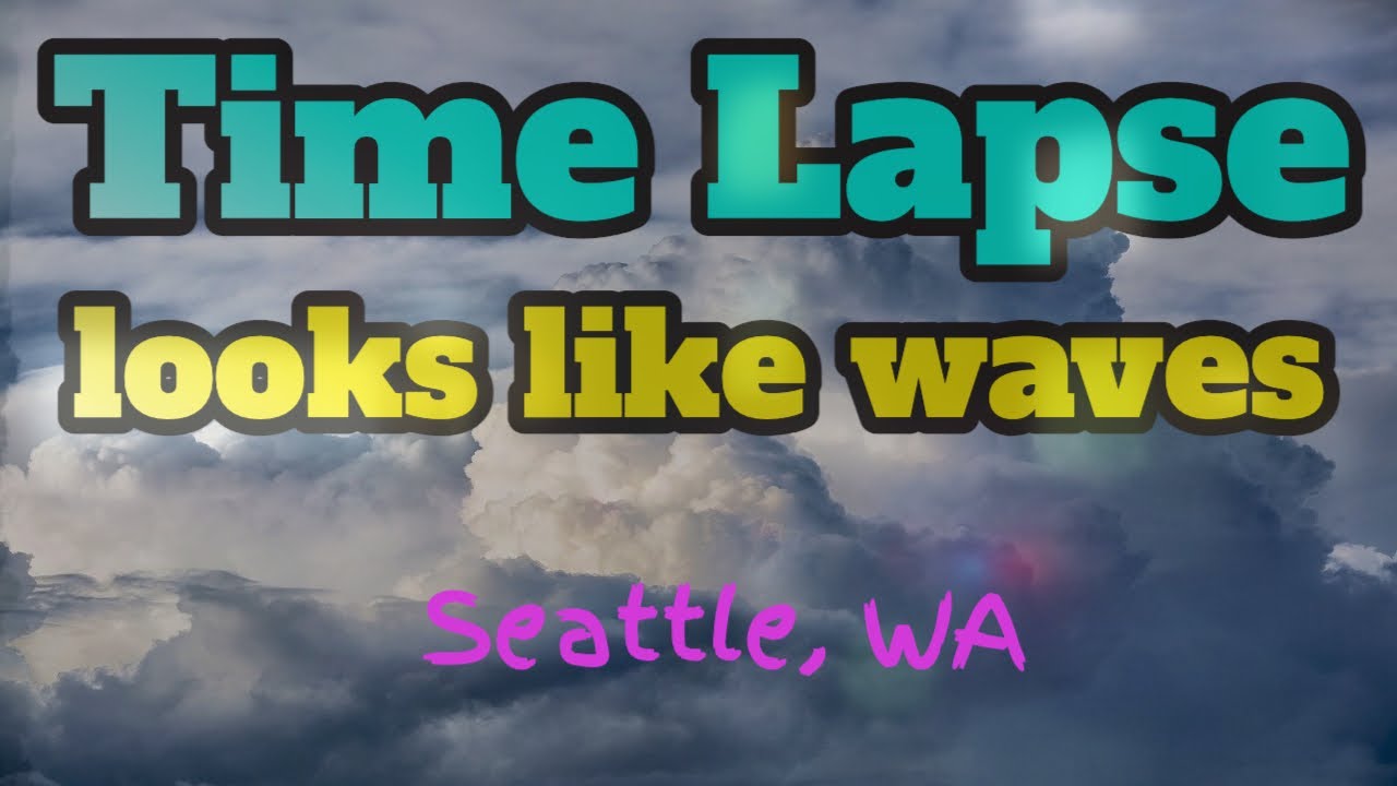 Seattle 4K Cloud Timelapse