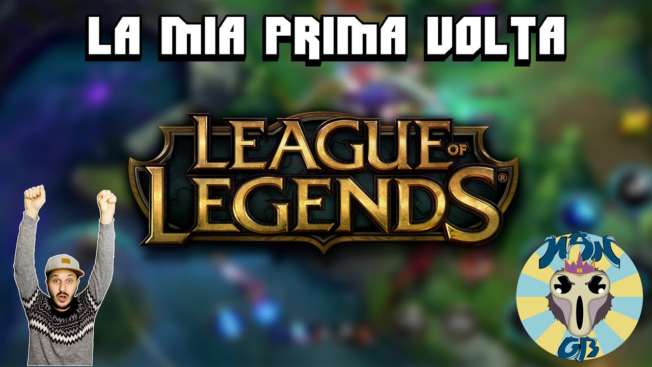 La mia prima volta: League of Legends