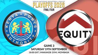 KPA vs EQUITY - GAME 3 | KNBL Men's Playoffs FINAL FOUR -SATURDAY 19th SEPTEMBER @ MAKANDE GYMASIUM