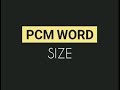 What is  PCM II PCM Word Size II assigning number of bits/word II Encoding II ADC