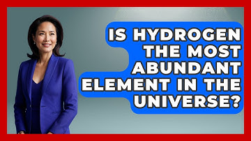 Is Hydrogen The Most Abundant Element In The Universe? - Physics Frontier