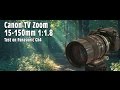 Test Canon TV Zoom V10x15 15-150mm 1:1.8 Panasonic GH4