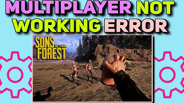 How to Fix Multiplayer not working Error in Sons Of The Forest | Sons of the forest Multiplayer Bug