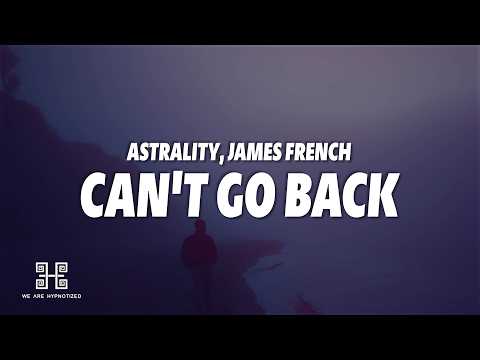 Astrality & James French - Can't Go Back (Lyrics)