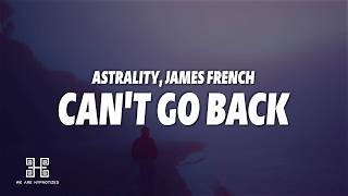 Astrality & James French - Can't Go Back (Lyrics)
