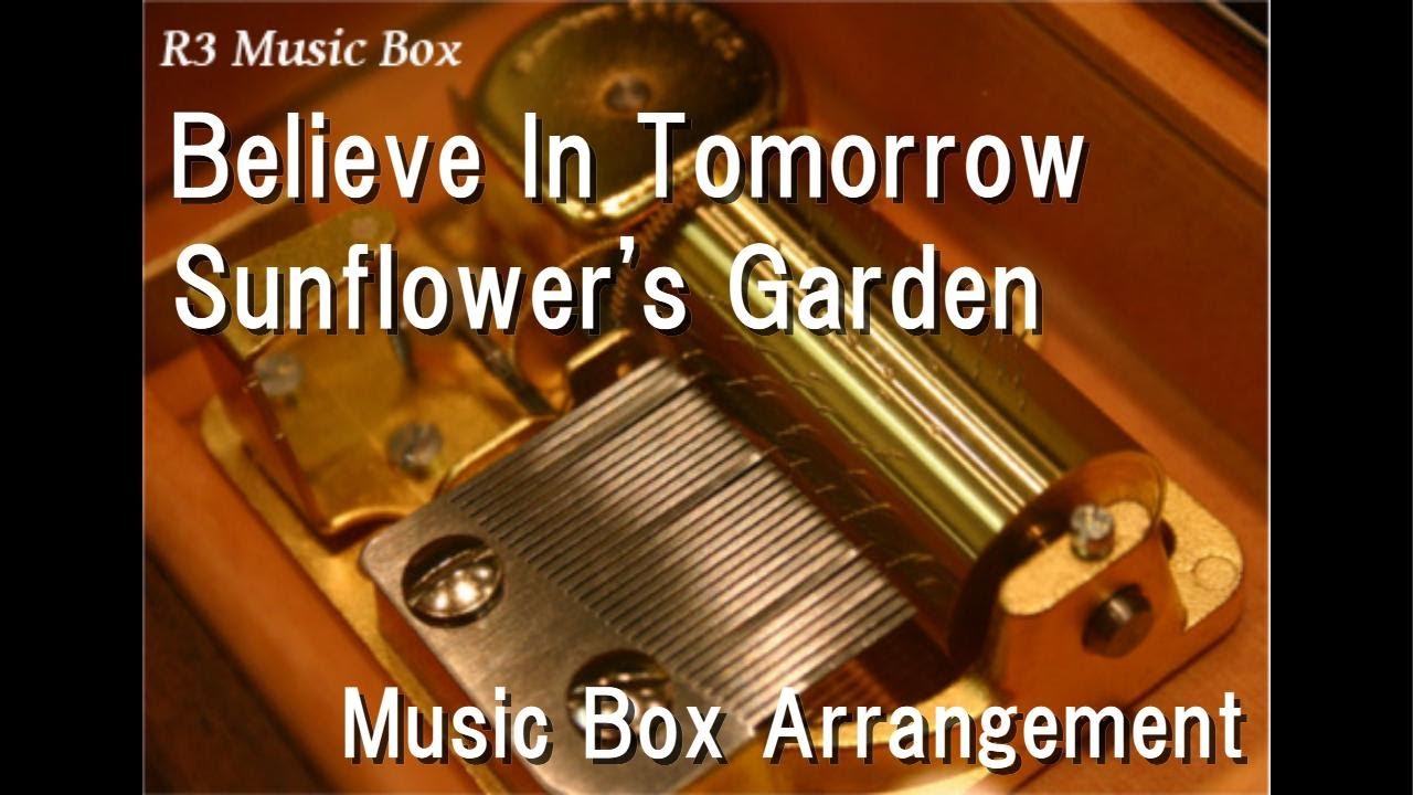 Believe In Tomorrow/Sunflower's Garden [Music Box] (Hunter