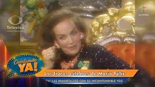 ¡Las frases más célebres de 'La Doña' María Félix!| Cuéntamelo YA!