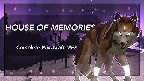 HOUSE OF MEMORIES || Complete WildCraft MEP