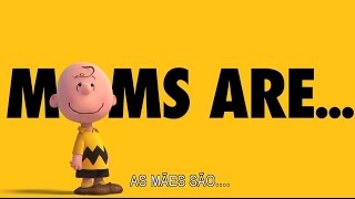 'Snoopy e Charlie Brown - Peanuts: O Filme' - As Mães São...