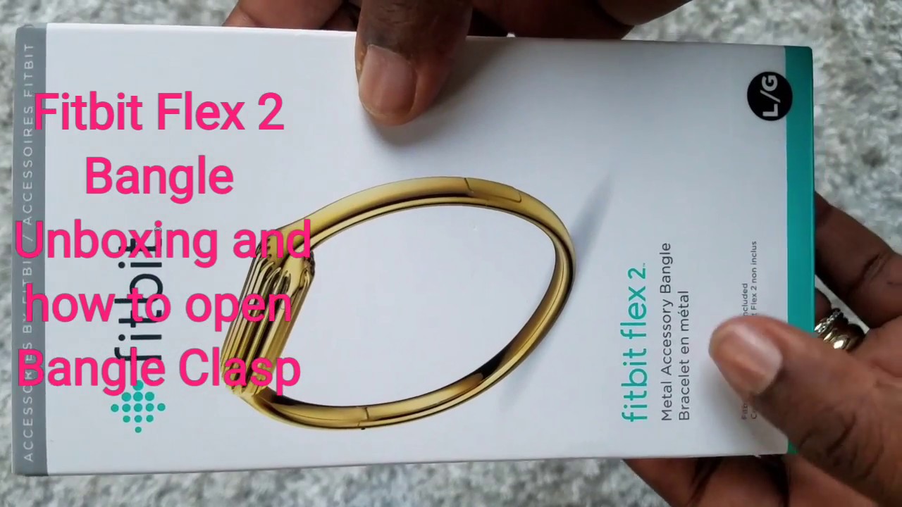 UNBOXING: Fitbit Flex 2 bangle accessory and how to open bangle clasp -  YouTube