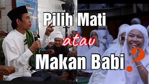 Lucu|Pilih Makan Babi atau Mati? Penjelasan Ustadz Abdul Somad