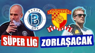 Süper Li̇g Zorlaşacak Başakşehir & Göztepe Projesi