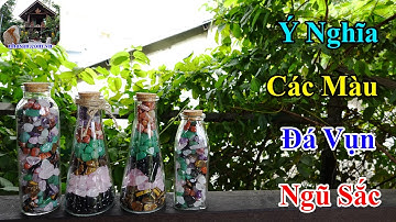Ý nghĩa các màu trong lọ đá ngũ sắc || Xem Ngay