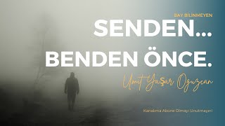 ÜMİT YAŞAR OĞUZCAN - SENDEN BENDEN ÖNCE ... Resimi