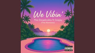 We Vibin' (feat. Ceejay) (Melbourne R&B Remix) Net Worth