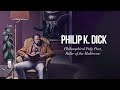 Philip K. Dick: Philosophical Pulp Poet