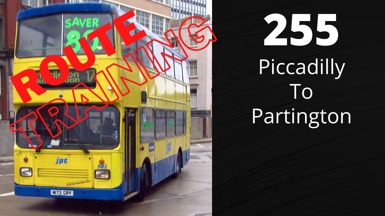Route Training - 255 - Piccadilly to Partington
