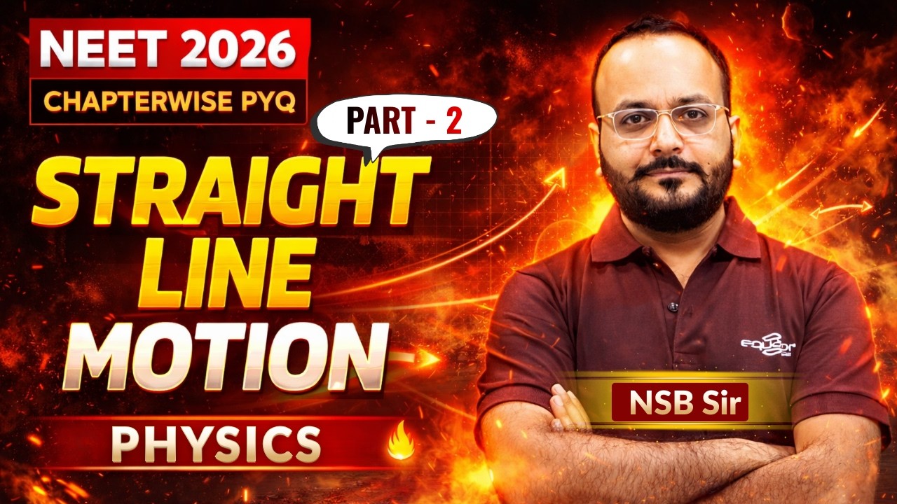 Straight Line Motion NEET PYQs 2026 | Part 2 🔥 Most Expected Questions | NSB Sir #neet #neet2026