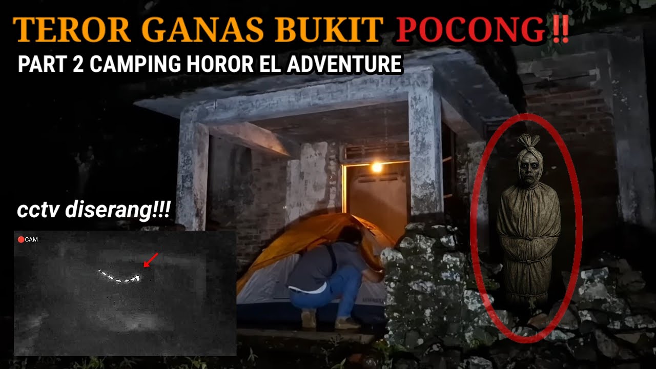 HORROR‼️CAMPING MENCEKAM DI-TEROR POCONG || PART 2 BUKIT POCONG 