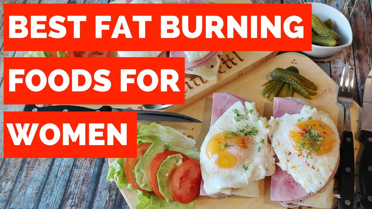 Top 7 Fat Burning Foods For Women YouTube