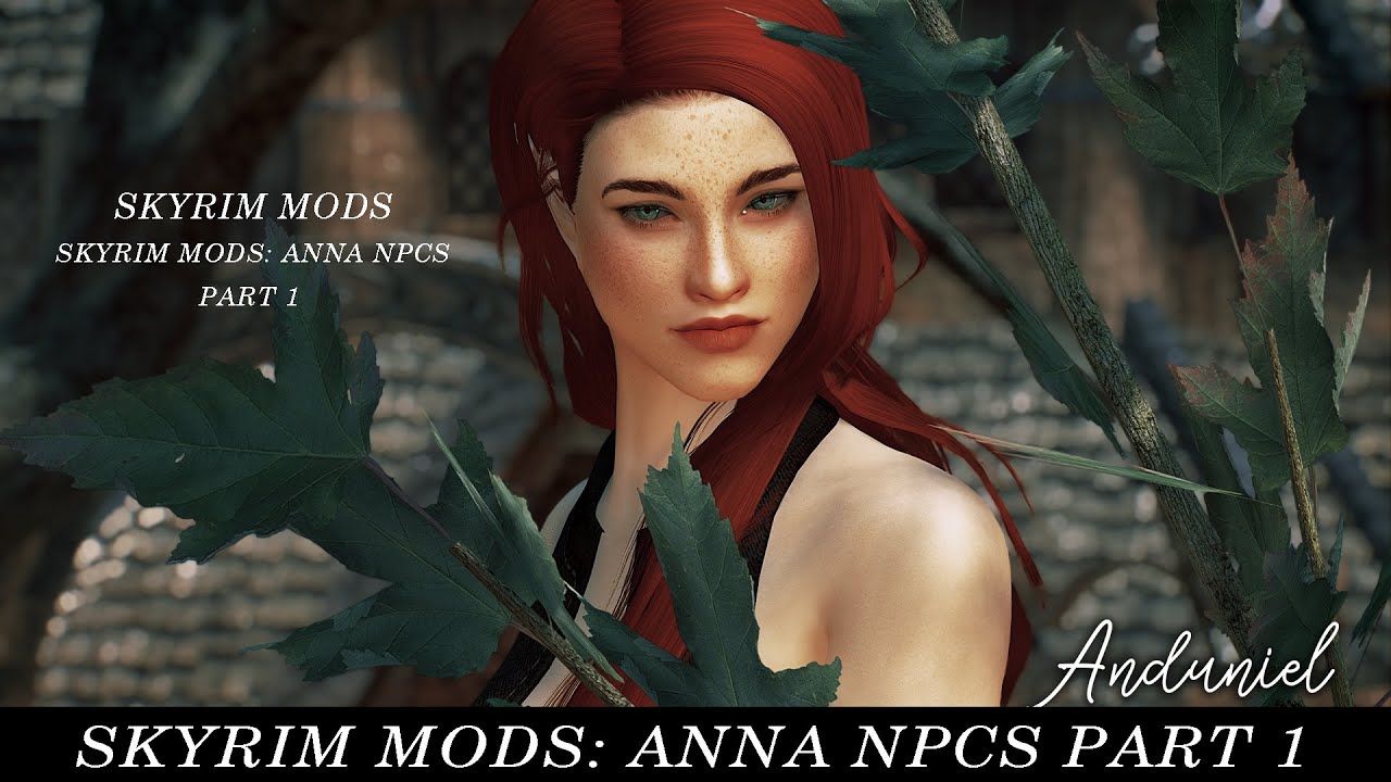 Skyrim Skyrim Mods Best Skyrim Mods 2021 Skyrim Mods Anna NPCs