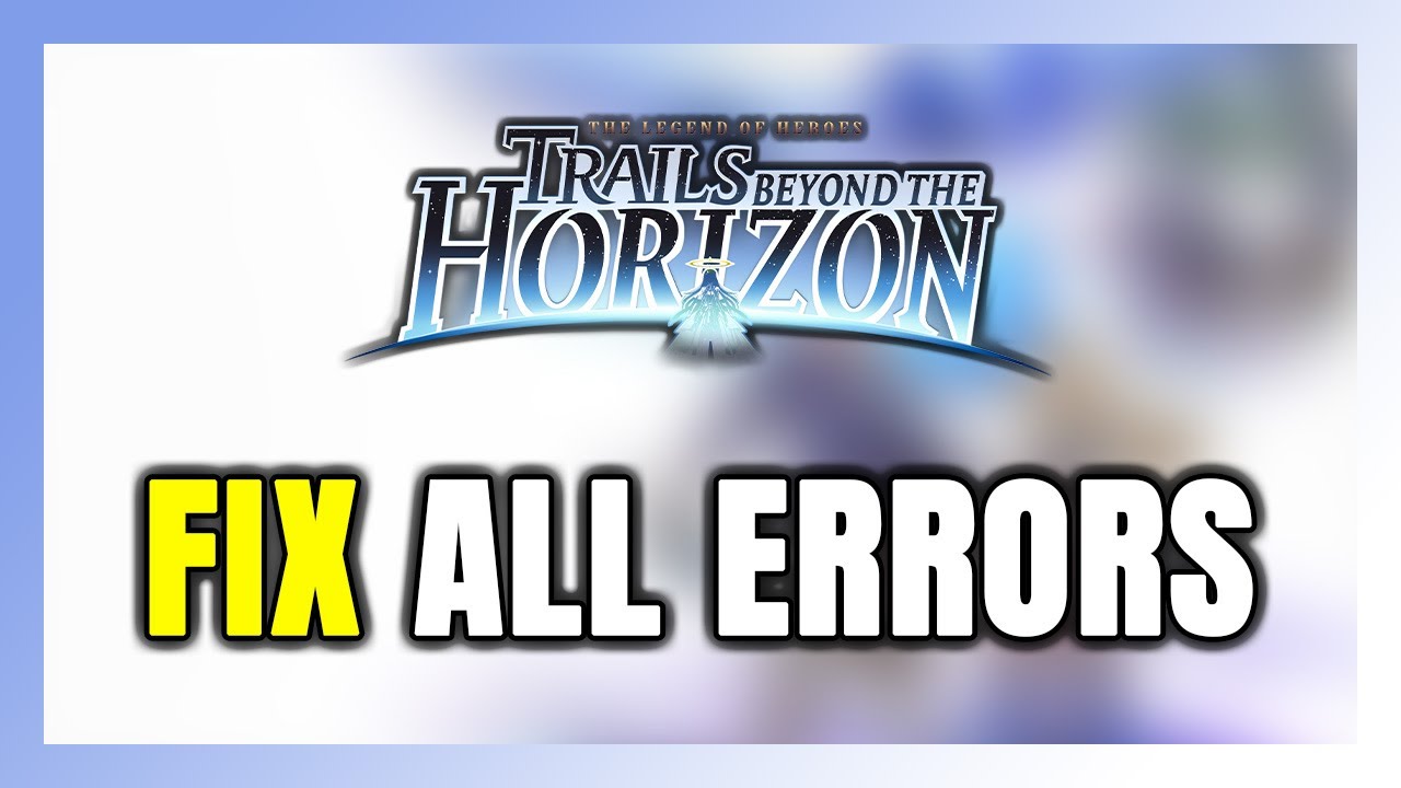 How to FIX Trails Beyond the Horizon All Errors - YouTube