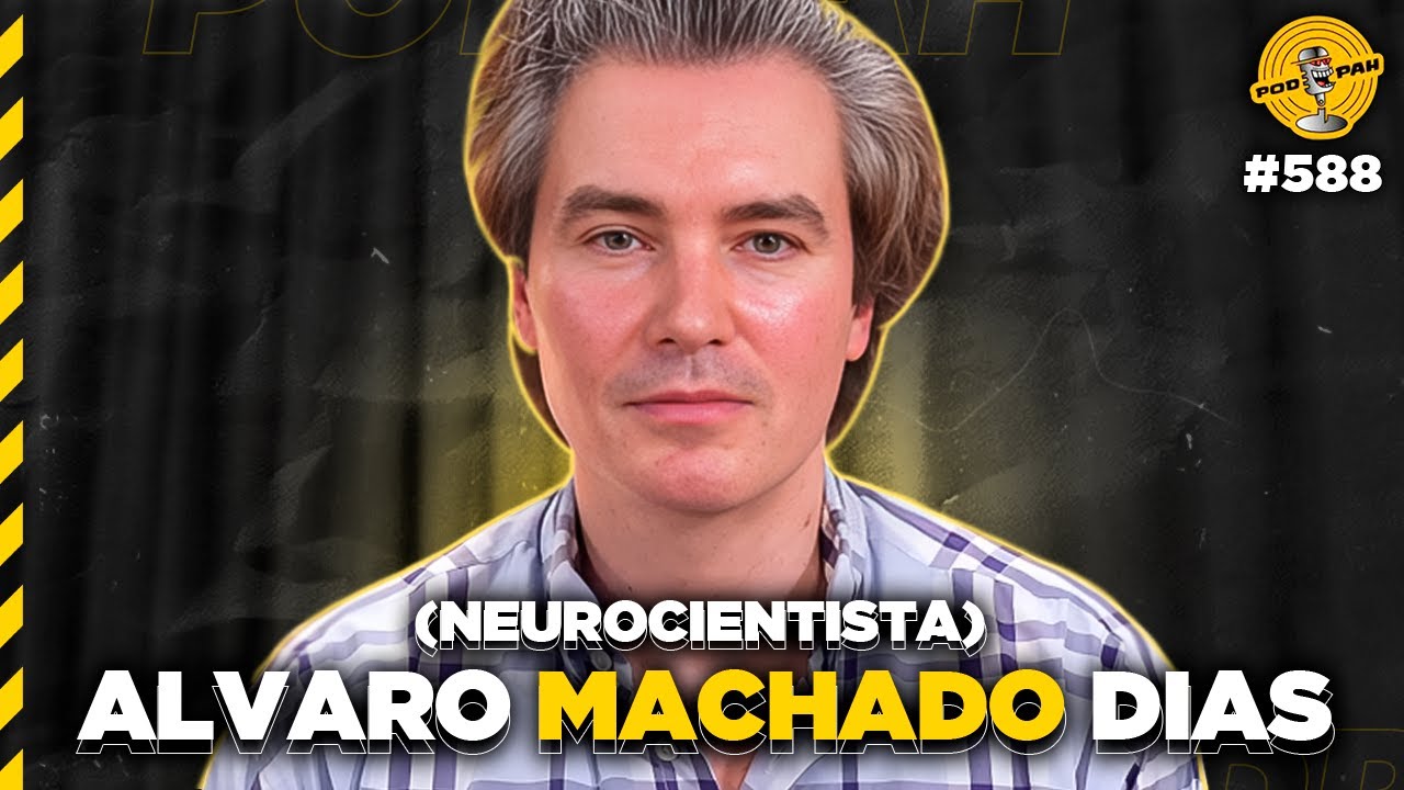 ALVARO MACHADO DIAS (NEUROCIENTISTA) – Podpah #588