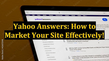 Yahoo Answers: How to Market Your Site Effectively!