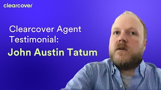 Clearcover Agent Testimonial: John Austin Tatum