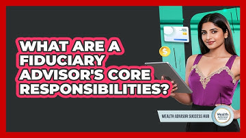 What Are A Fiduciary Advisor