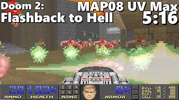 Doom 2: Flashback to Hell MAP08: "Deceptions And Snares" UV Max in 5:16