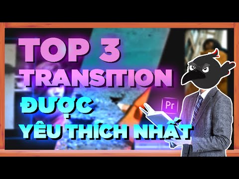 Top 3 Chuyển Cảnh được các Editors sử dụng nhiều nhất trên Adobe Premiere - No Plugin | QuạHD