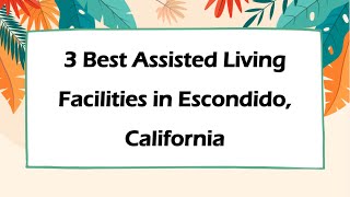 3 Best Assisted Living Facilities in Escondido, California | Retirement Homes