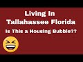 Living In Tallahassee Florida | If It Don't Pop Its Not a Housing Bubble