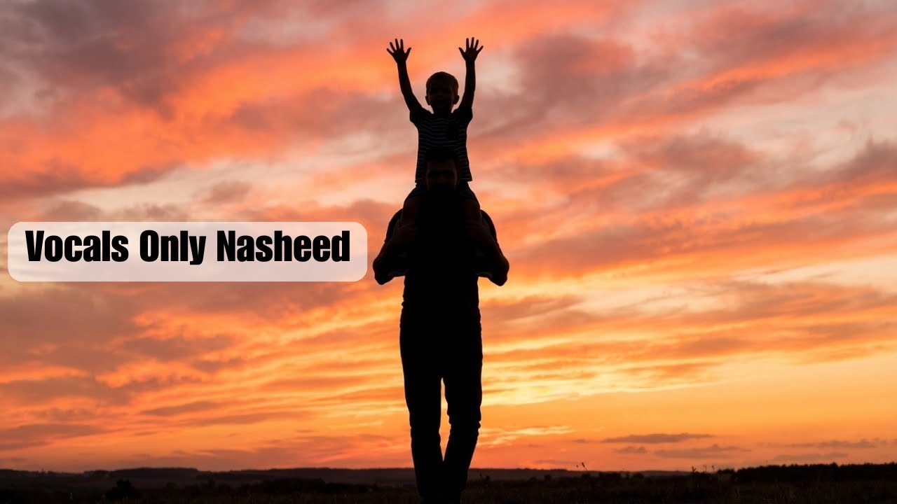 Walk With My Father | Islamic Nasheed | Vocals Only