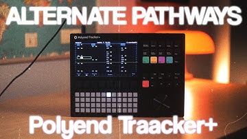 Alternate Pathways with the Polyend Tracker plus