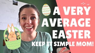 Easter Prep - Keep it Simple!